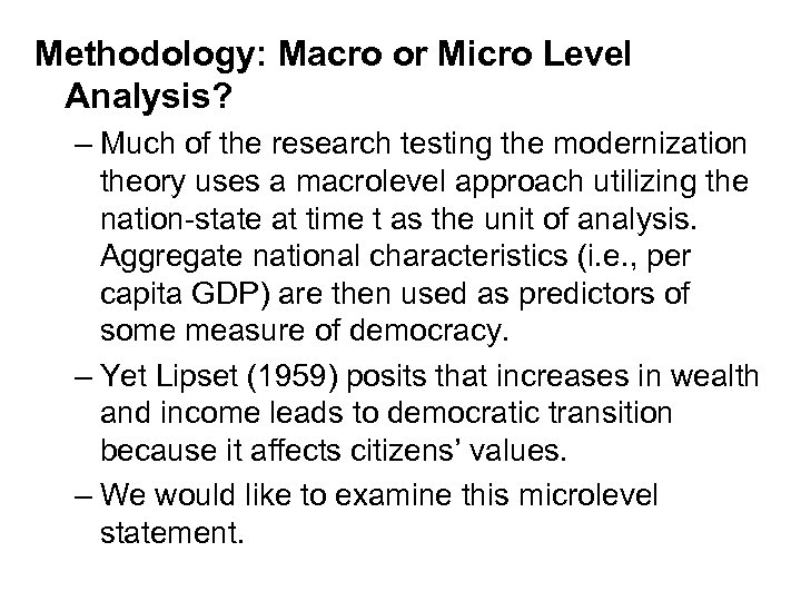 Methodology: Macro or Micro Level Analysis? – Much of the research testing the modernization