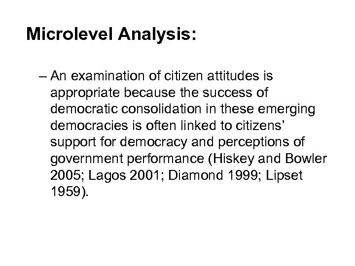 Microlevel Analysis: – An examination of citizen attitudes is appropriate because the success of