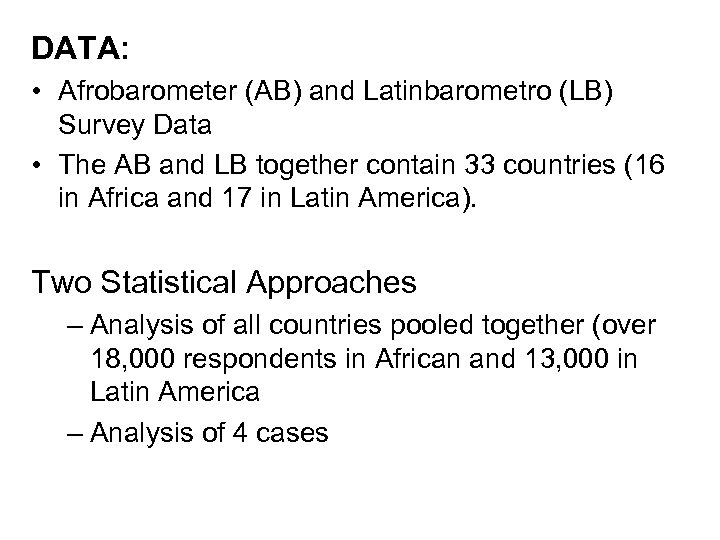 DATA: • Afrobarometer (AB) and Latinbarometro (LB) Survey Data • The AB and LB