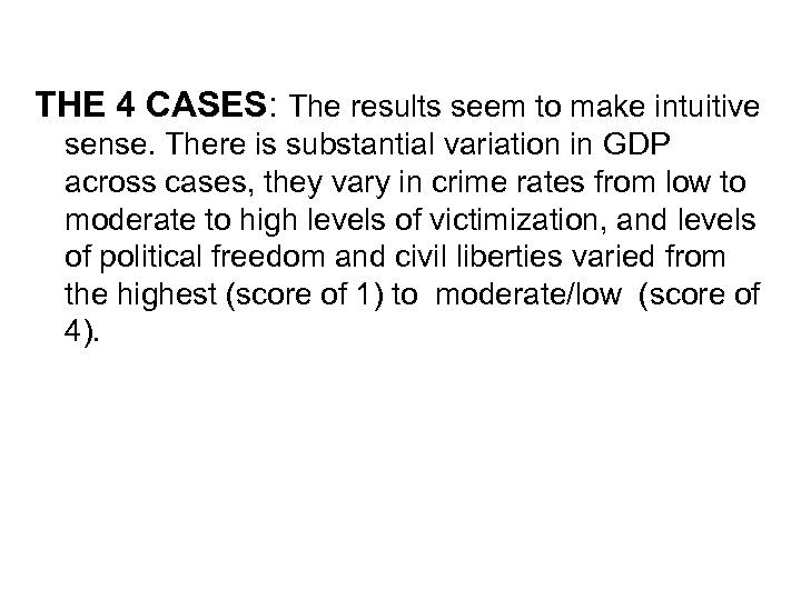 THE 4 CASES: The results seem to make intuitive sense. There is substantial variation