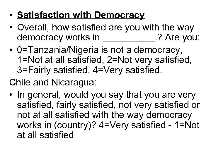  • Satisfaction with Democracy • Overall, how satisfied are you with the way