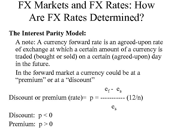 FX Markets and FX Rates: How Are FX Rates Determined? The Interest Parity Model:
