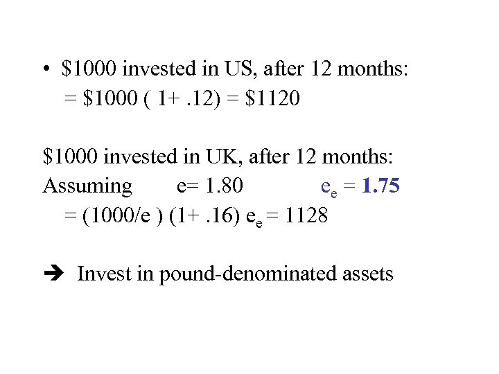  • $1000 invested in US, after 12 months: = $1000 ( 1+. 12)