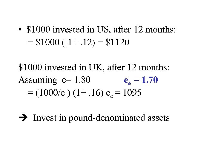  • $1000 invested in US, after 12 months: = $1000 ( 1+. 12)