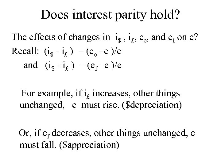 Does interest parity hold? The effects of changes in i$ , i£, ee, and