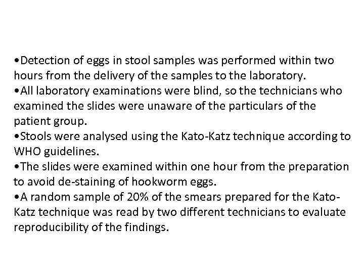  • Detection of eggs in stool samples was performed within two hours from