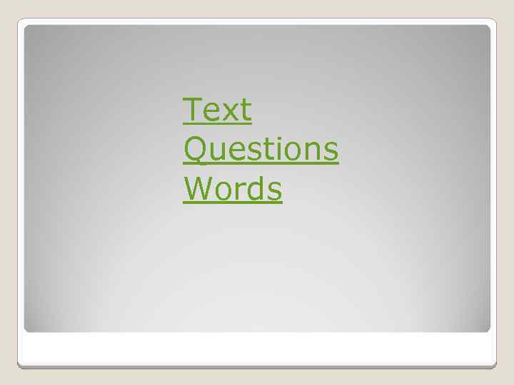Text Questions Words 