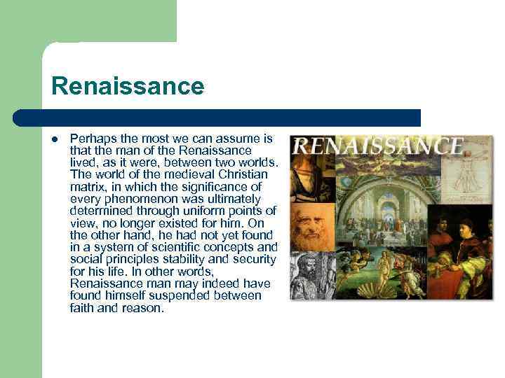 Renaissance l Perhaps the most we can assume is that the man of the