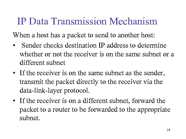 IP Data Transmission Mechanism When a host has a packet to send to another