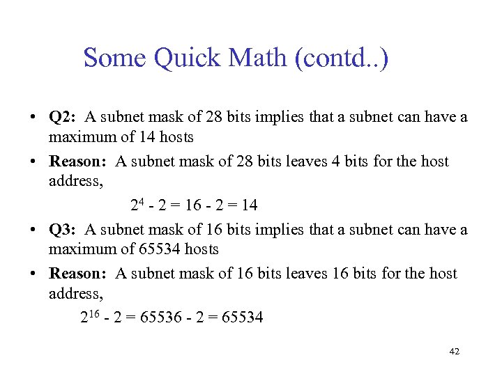 Some Quick Math (contd. . ) • Q 2: A subnet mask of 28