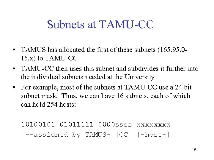 Subnets at TAMU-CC • TAMUS has allocated the first of these subnets (165. 95.
