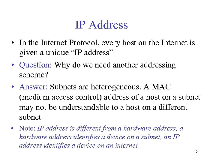 IP Address • In the Internet Protocol, every host on the Internet is given