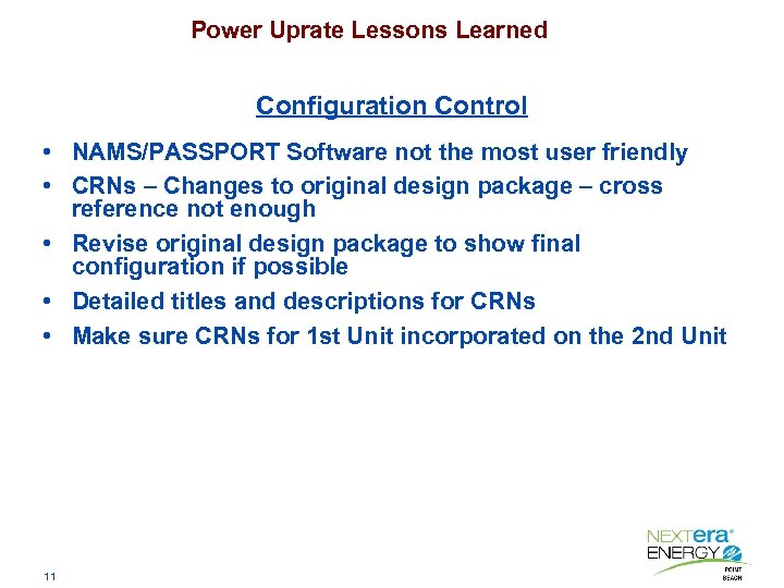 Power Uprate Lessons Learned Configuration Control • NAMS/PASSPORT Software not the most user friendly