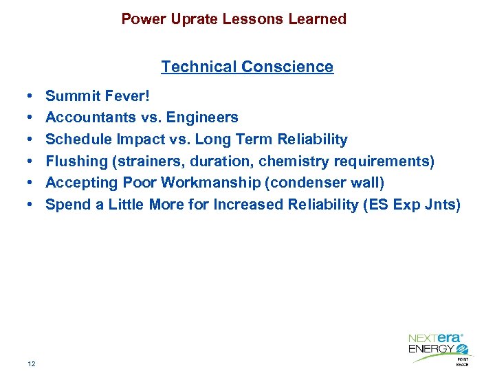 Power Uprate Lessons Learned Technical Conscience • • • 12 Summit Fever! Accountants vs.