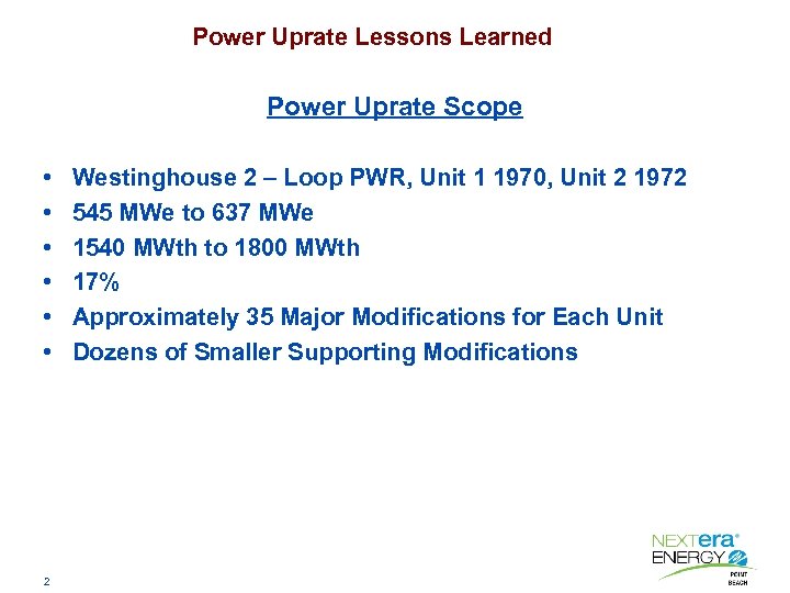 Power Uprate Lessons Learned Power Uprate Scope • • • 2 Westinghouse 2 –