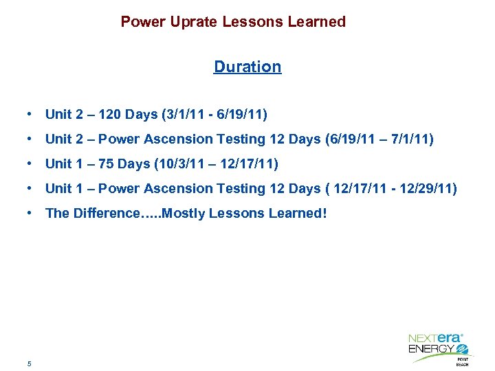 Power Uprate Lessons Learned Duration • Unit 2 – 120 Days (3/1/11 - 6/19/11)