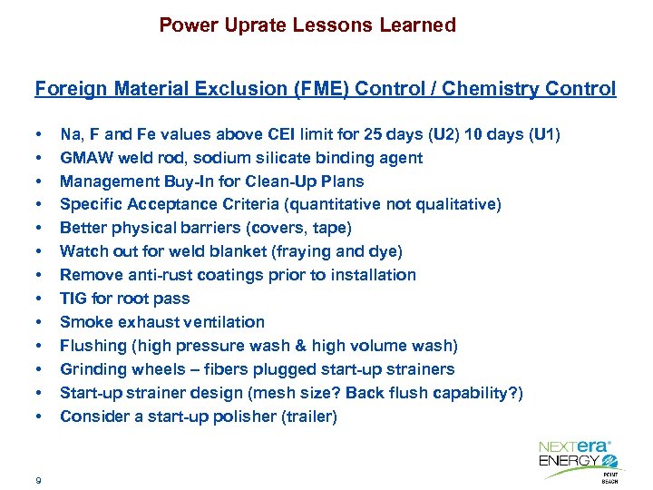 Power Uprate Lessons Learned Foreign Material Exclusion (FME) Control / Chemistry Control • •