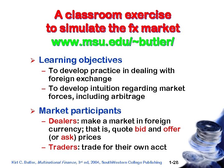 A classroom exercise to simulate the fx market www. msu. edu/~butler/ Ø Learning objectives