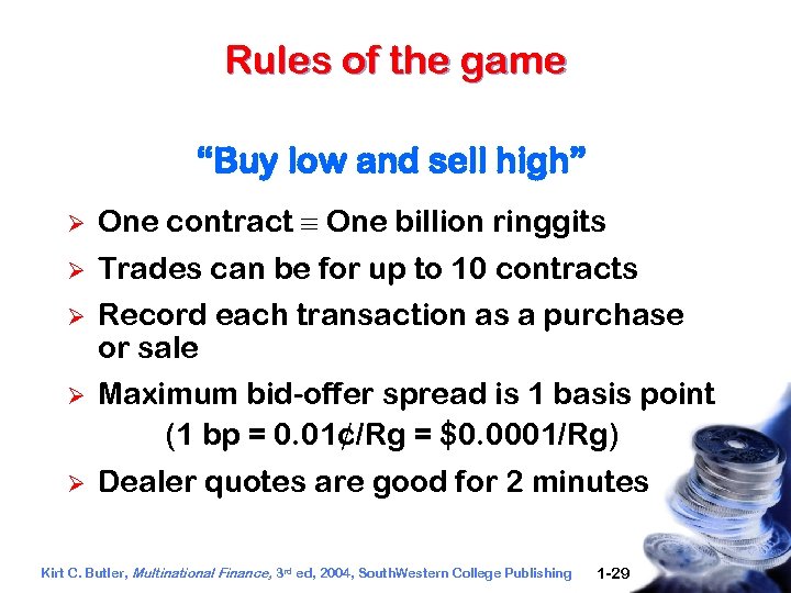 Rules of the game “Buy low and sell high” Ø One contract º One
