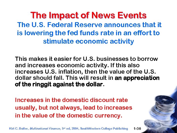 The Impact of News Events The U. S. Federal Reserve announces that it is