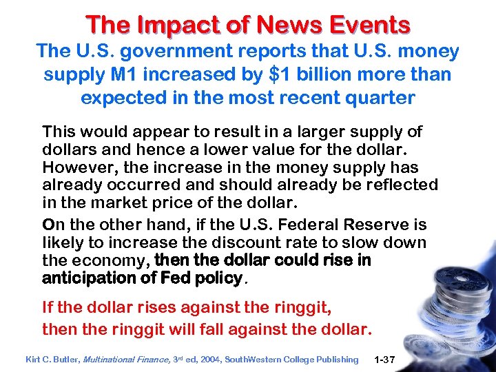 The Impact of News Events The U. S. government reports that U. S. money