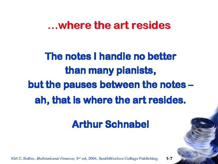 …where the art resides The notes I handle no better than many pianists, but