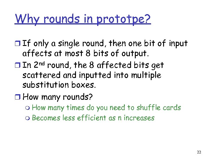 Why rounds in prototpe? r If only a single round, then one bit of