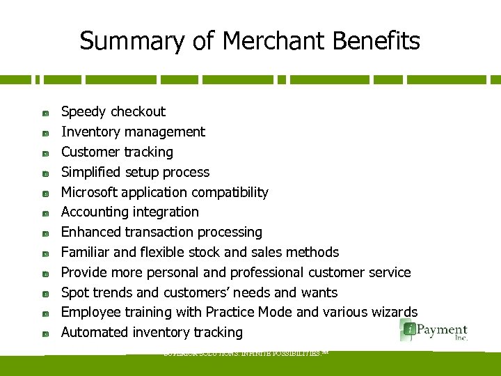 Summary of Merchant Benefits Speedy checkout Inventory management Customer tracking Simplified setup process Microsoft