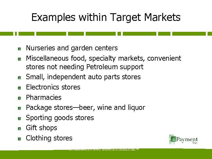 Examples within Target Markets Nurseries and garden centers Miscellaneous food, specialty markets, convenient stores