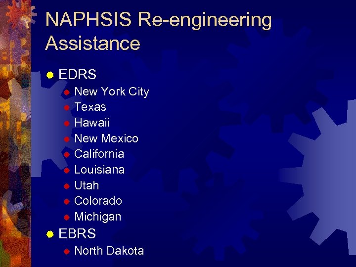 NAPHSIS Re-engineering Assistance ® EDRS ® New York City ® Texas ® Hawaii ®