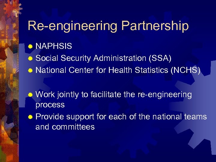 Re-engineering Partnership ® NAPHSIS ® Social Security Administration (SSA) ® National Center for Health