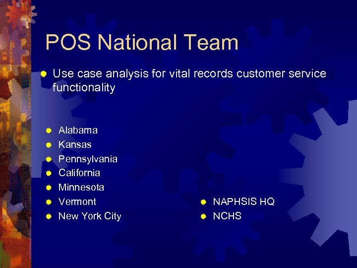 POS National Team ® ® ® ® Use case analysis for vital records customer
