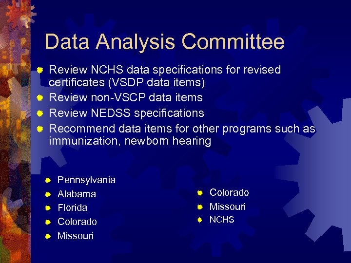Data Analysis Committee Review NCHS data specifications for revised certificates (VSDP data items) ®