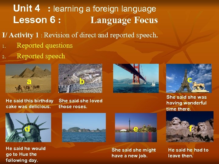 Unit 4 : learning a foreign language Lesson 6 : Language Focus I/ Activity