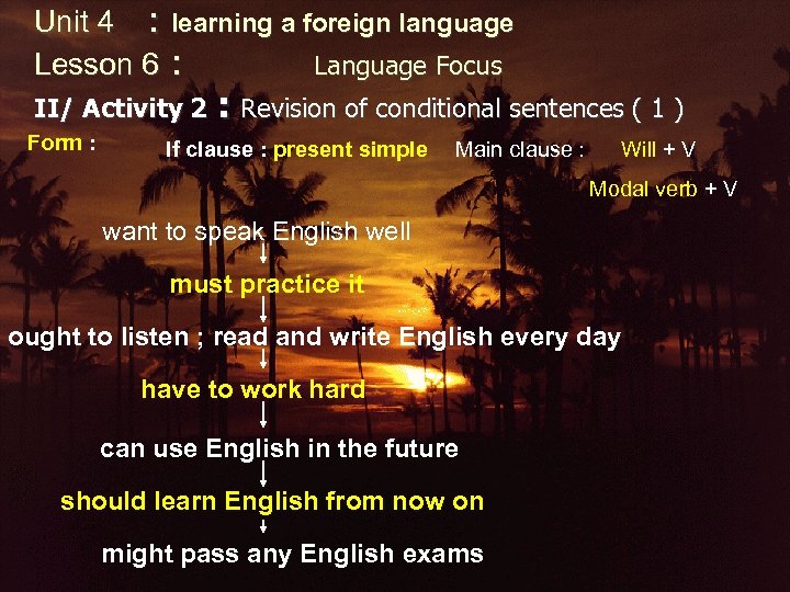 Unit 4 : learning a foreign language Lesson 6 : Language Focus II/ Activity