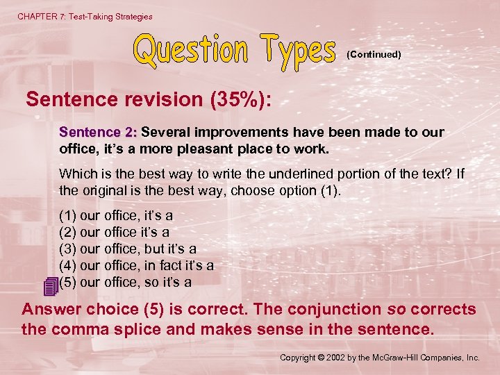 CHAPTER 7: Test-Taking Strategies (Continued) Sentence revision (35%): Sentence 2: Several improvements have been