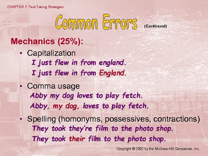 CHAPTER 7: Test-Taking Strategies (Continued) Mechanics (25%): • Capitalization I just flew in from