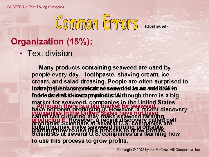 CHAPTER 7: Test-Taking Strategies (Continued) Organization (15%): • Text division Many products containing seaweed
