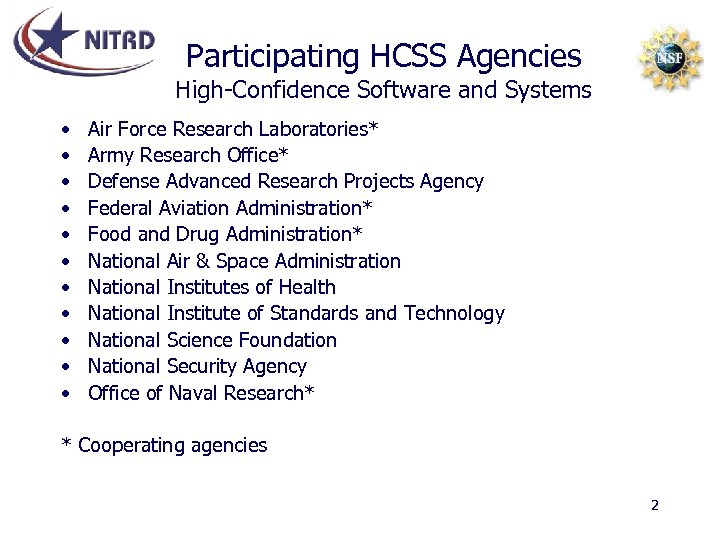 Participating HCSS Agencies High-Confidence Software and Systems • • • Air Force Research Laboratories*