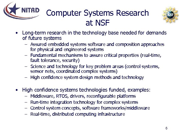 Computer Systems Research at NSF • Long-term research in the technology base needed for