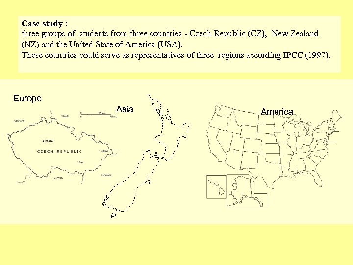 Case study : three groups of students from three countries - Czech Republic (CZ),