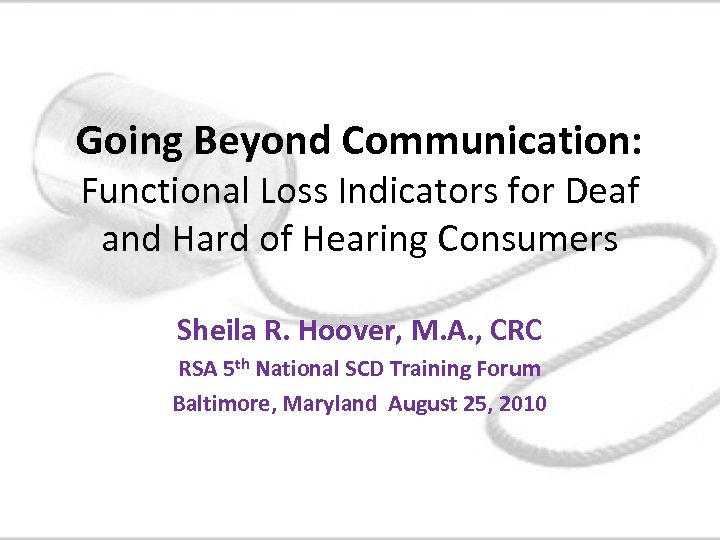 Going Beyond Communication: Functional Loss Indicators for Deaf and Hard of Hearing Consumers Sheila