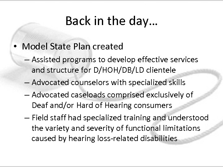 Back in the day… • Model State Plan created – Assisted programs to develop