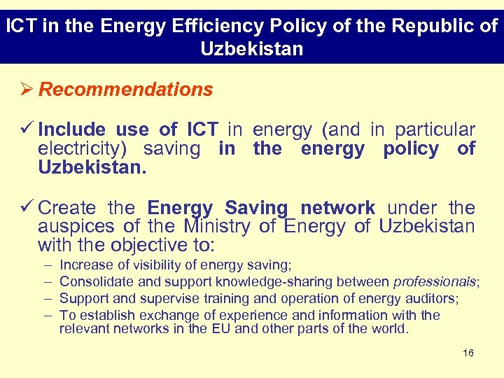 ICT in the Energy Efficiency Policy of the Republic of Uzbekistan Ø Recommendations ü