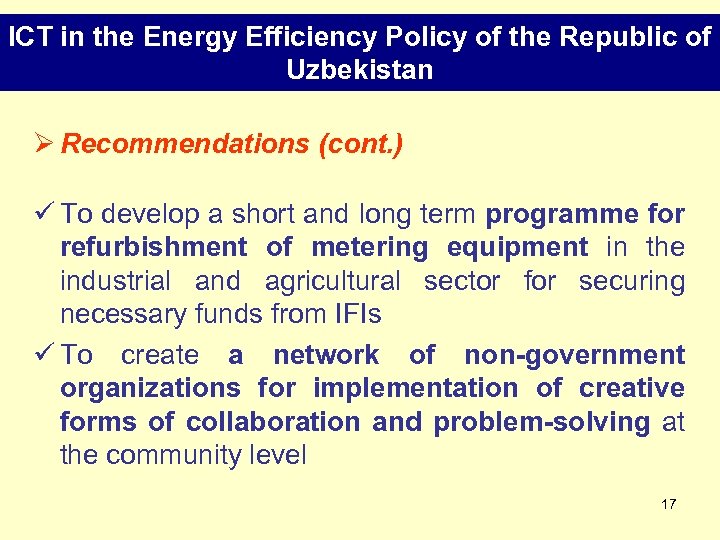 ICT in the Energy Efficiency Policy of the Republic of Uzbekistan Ø Recommendations (cont.