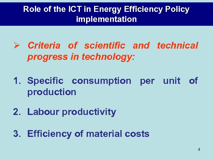 Role of the ICT in Energy Efficiency Policy implementation Ø Criteria of scientific and