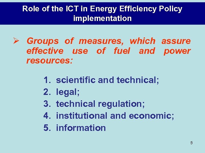Role of the ICT in Energy Efficiency Policy implementation Ø Groups of measures, which