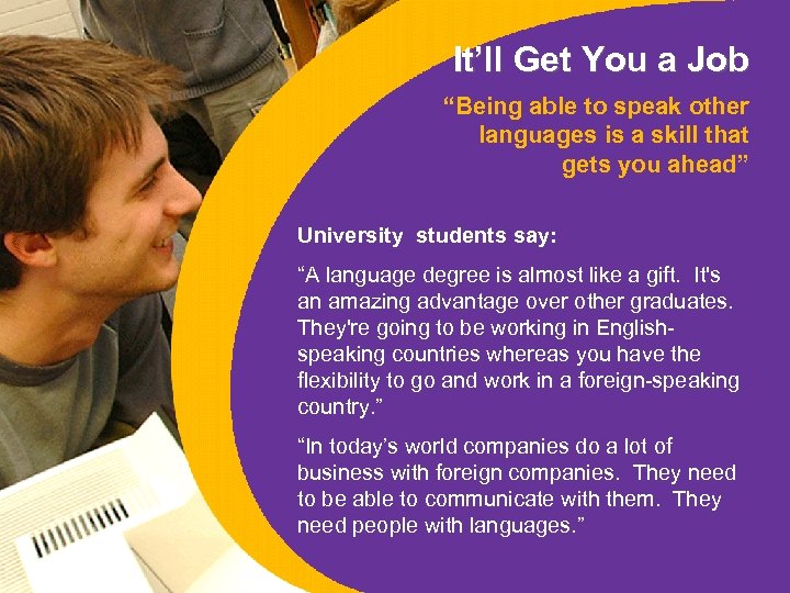 It’ll Get You a Job “Being able to speak other languages is a skill
