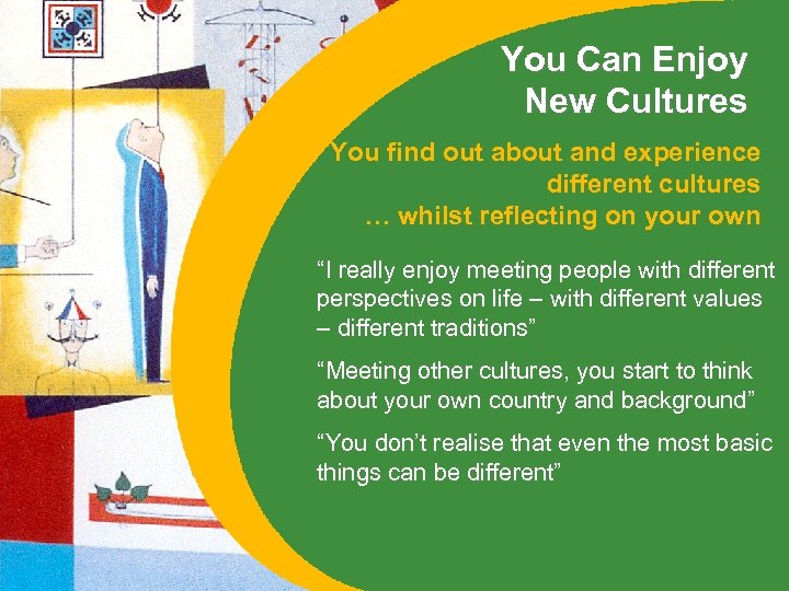You Can Enjoy New Cultures You find out about and experience different cultures …