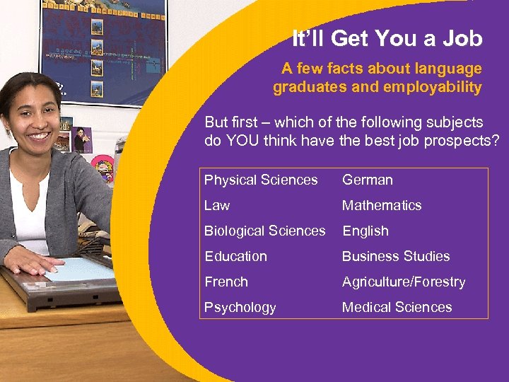 It’ll Get You a Job A few facts about language graduates and employability But